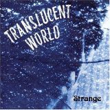 STRANGE - Translucent World