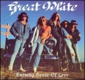 GREAT WHITE - Burning House Of Love