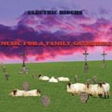 ELECTRIC RIDERS - Music For Family Gatherings