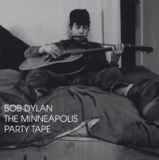 BOB DYLAN - The Minneapolis Party Tape