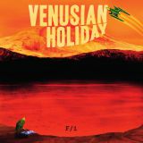 F/i - VENUSIAN HOLIDAY