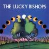THE LUCKY BISHOPS - The Lucky Bishops
