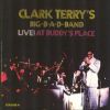 CLARK TERRY´S BIG B-A-D-BAND -Live! At Buddy´s Place